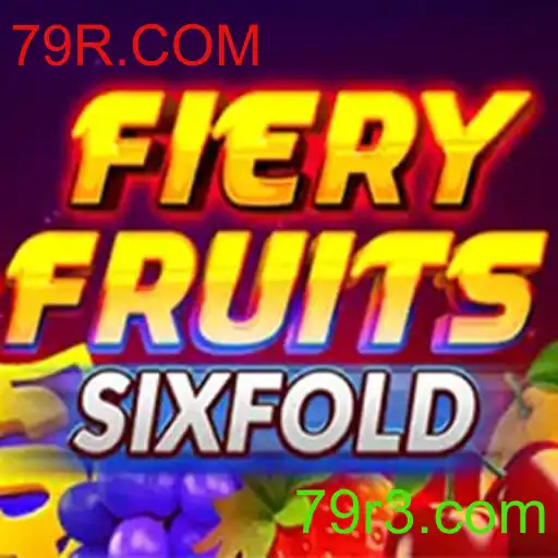 Descubra o Mundo Emocionante de FieryFruitsSixFold e as Inovações de 79R.COM